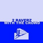 2 Raverz - With The Crowd (Deamon Remix Edit)