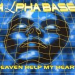 Alpha Base - Heaven Help My Heart (Name Of Luv' Mix)