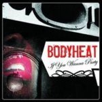 Bodyheat - If You Wanna Party (Fred De F Remix)