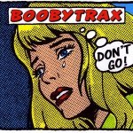 Boobytrax - Don't go (Station Edit)