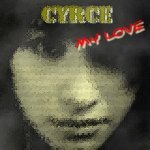 Cyrce - My Love (National Club Mix)