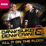 Danny Suko & Denny Crane feat. Tommy Clint - Kill It On The Floor (Empyre One Remix)