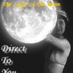 Direct To You - The Light Of The Moon