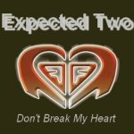 Expected Two - Don't Break My Heart (Radio Version)