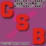 Grand Slam Booty - Vogue That Body (Radio Edit)