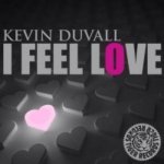 Kevin Duvall - I Feel Love (Og Remix)