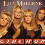 Lily Marlene - Give It Up