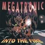 Megatronic - Into The Fire (Radio Mix)