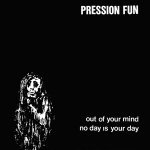 Pression Fun - No Day Is Your Day