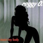 Reggy O. - Move My Body (Radio Version)