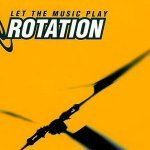 Rotation - Let The Music Play (Radio Video Mix)