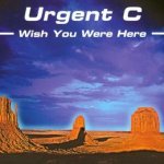 Urgent C - Wish you were here (Radio edit)